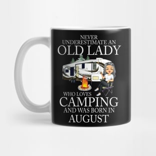 Never Underestimate An Old Lady Who Loves Camping And Was Born In August Mug